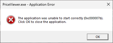 A PriceViewer.exe - Application Error message box: The application was unable to start correctly (0xc000007b). Click OK to close the application.